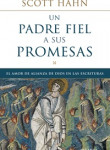 Un padre fiel a sus promesas. El amor de alianza de Dios en las Escrituras